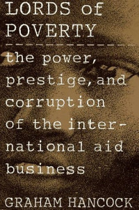 Image of Lords of poverty : the power, prestige, and corruption of the international aid business